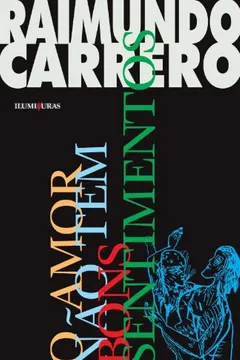 Capa do livro O Amor não Tem Bons Sentimentos