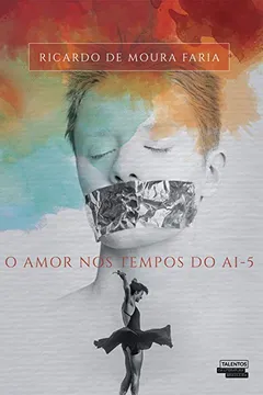 Livro O Amor nos Tempos do AI-5 - Resumo, Resenha, PDF, etc.