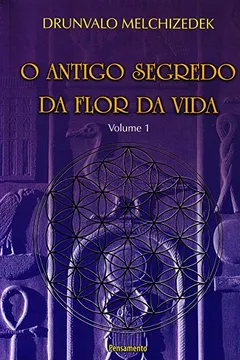 Livro O Antigo Segredo da Flor da Vida - Volume 1 - Resumo, Resenha, PDF, etc.
