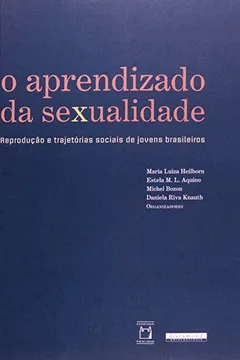 Livro O Aprendizado da Sexualidade. Reprodução e Trajetórias Sociais de Jovens Brasileiros - Resumo, Resenha, PDF, etc.