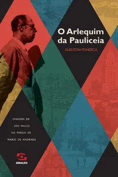Livro O Arlequim da Pauliceia. Imagens de São Paulo na Poesia de Mario de Andrade - Resumo, Resenha, PDF, etc.