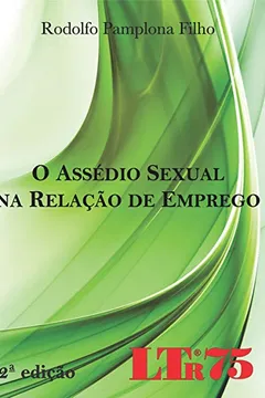 Livro O Assédio Sexual na Relação de Emprego - Resumo, Resenha, PDF, etc.
