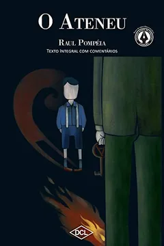 Capa do livro O Ateneu - Volume 1. Coleção Grandes Nomes da Literatura