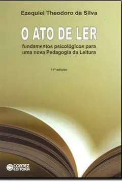 Livro O Ato de Ler. Fundamentos Psicológicos Para Uma Nova Pedagogia da Leitura - Resumo, Resenha, PDF, etc.
