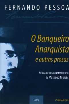 Livro O Banqueiro Anarquista e Outras Prosas - Resumo, Resenha, PDF, etc.