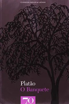 Livro O Banquete - Coleção Clássicos Gregos e Latinos - Resumo, Resenha, PDF, etc.