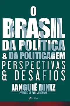 Livro O Brasil Da Política E Da Politicagem: Perspectivas E Desafios - Resumo, Resenha, PDF, etc.