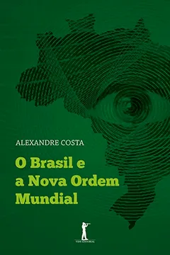 Livro O Brasil e a Nova Ordem Mundial - Resumo, Resenha, PDF, etc.