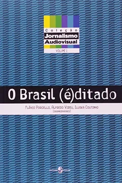 Livro O Brasil (É) Ditado - Volume 1. Coleção Jornalismo Audiovisual - Resumo, Resenha, PDF, etc.