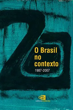 Livro O Brasil no Contexto. 1987 - 2007 - Resumo, Resenha, PDF, etc.