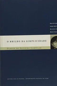 Livro O Brilho da Simplicidade - Resumo, Resenha, PDF, etc.