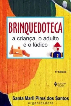Livro O Brinquedoteca. A Criança Adulto E O Ludico - Resumo, Resenha, PDF, etc.