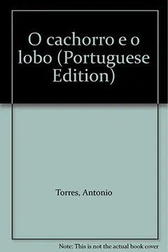 Livro O Cachorro E O Lobo - Resumo, Resenha, PDF, etc.