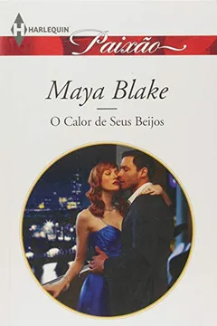 Livro O Calor dos Seus Beijos - Coleção Harlequin Paixão. Edição 424 - Resumo, Resenha, PDF, etc.