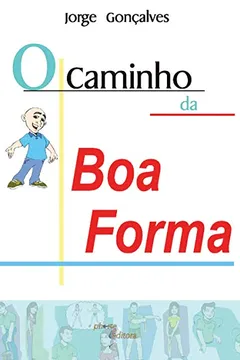 Livro O Caminho da Boa Forma - Resumo, Resenha, PDF, etc.