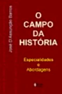 Livro O Campo da História. Especialidades e Abordagens - Resumo, Resenha, PDF, etc.