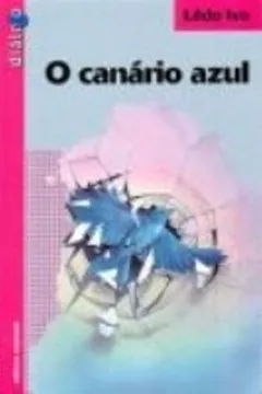 Livro O Canário Azul - Coleção Diálogo - Resumo, Resenha, PDF, etc.