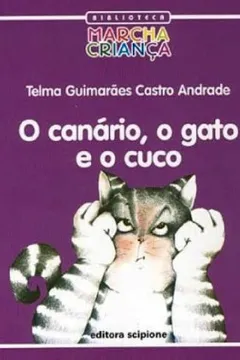 Livro O Canário, o Gato e o Cuco - Coleção Biblioteca Marcha Criança - Resumo, Resenha, PDF, etc.
