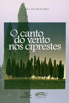Livro O Canto do Vento nos Ciprestes - Resumo, Resenha, PDF, etc.