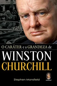 Livro O Carater E A Grandeza De Winston Churchill - Resumo, Resenha, PDF, etc.