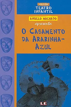 Livro O Casamento da Ararinha-Azul. Teatro - Resumo, Resenha, PDF, etc.