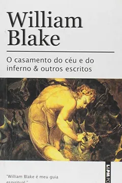 Livro O Casamento Do Céu E Do Inferno E Outros Escritos - Série L&PM Pocket Plus - Resumo, Resenha, PDF, etc.