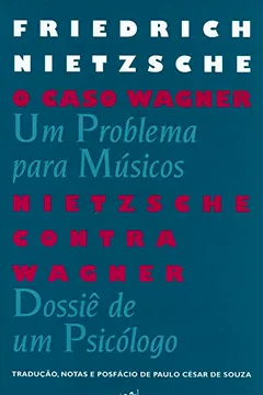 Livro O Caso Wagner. Nietzsche Contra Wagner - Resumo, Resenha, PDF, etc.