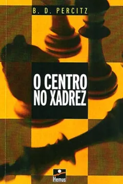 Livro O Centro no Xadrez - Resumo, Resenha, PDF, etc.