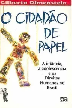 Livro O Cidadao De Papel: A Infancia, A Adolescencia E Os Direitos Humanos No Brasil (Serie Discussao Aberta) (Portuguese Edition) - Resumo, Resenha, PDF, etc.