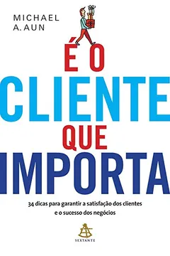 Livro O Cliente É que Importa - Resumo, Resenha, PDF, etc.