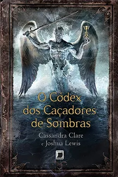 Livro O Códex dos Caçadores de Sombras - Resumo, Resenha, PDF, etc.