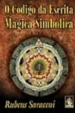 Livro O Codigo Da Escrita Magica Simbolica - Edicao Antiga - Resumo, Resenha, PDF, etc.