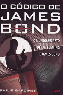 Livro O Código de James Bond - Resumo, Resenha, PDF, etc.