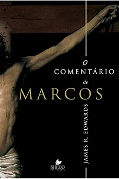 Livro O Comentário de Marcos - Resumo, Resenha, PDF, etc.