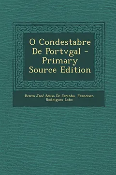 Livro O Condestabre de Portvgal - Primary Source Edition - Resumo, Resenha, PDF, etc.