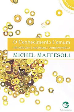 Livro O Conhecimento Comum. Introdução à Sociologia Compreensiva - Resumo, Resenha, PDF, etc.