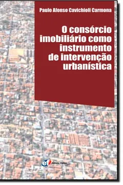 Livro O Consórcio Imobiliário Como Instrumento De Intervenção Urbanística - Resumo, Resenha, PDF, etc.