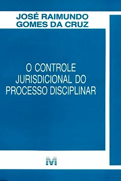 Livro O Controle Jurisdicional do Processo Disciplinar - Resumo, Resenha, PDF, etc.