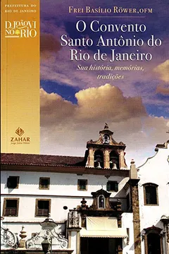 Livro O Convento Santo Antonio do Rio de Janeiro - Resumo, Resenha, PDF, etc.