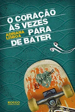 Livro O Coração Às Vezes Para De Bater - Resumo, Resenha, PDF, etc.