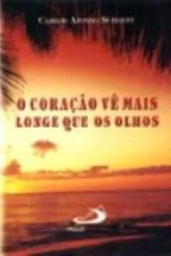 Livro O Coração Ve Mais Longe Que Os Olhos - Resumo, Resenha, PDF, etc.