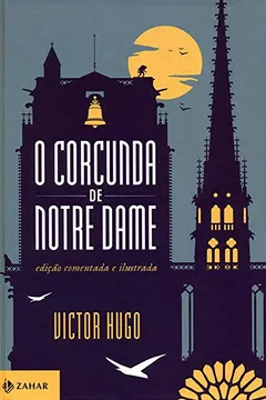 Livro O Corcunda de Notre Dame - Coleção Clássicos Zahar - Resumo, Resenha, PDF, etc.
