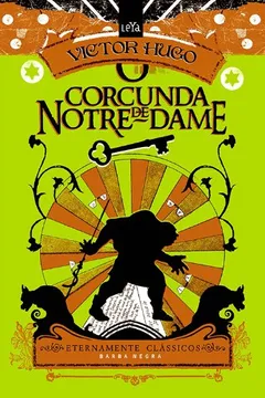 Livro O Corcunda de Notre Dame - Coleção Eternamente Clássicos - Resumo, Resenha, PDF, etc.