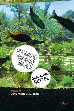 Livro O Corpo Em Que Nasci - Volume 6. Coleção Otra Língua - Resumo, Resenha, PDF, etc.