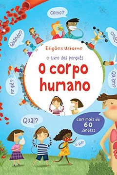 Livro O Corpo Humano. O Livro dos Porquês - Resumo, Resenha, PDF, etc.