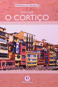 Livro O Cortiço - Coleção Clássicos da Literatura - Resumo, Resenha, PDF, etc.