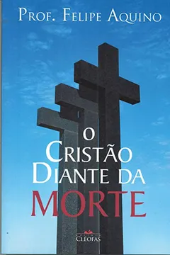 Livro O Cristão Diante da Morte - Resumo, Resenha, PDF, etc.