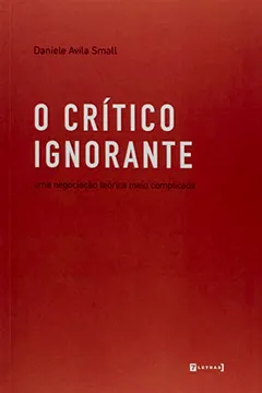 Livro O Crítico Ignorante - Resumo, Resenha, PDF, etc.