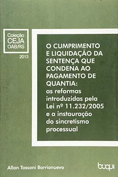 Livro O Cumprimento e Liquidação da Sentença que Condena ao Pagamento de Quantia - Resumo, Resenha, PDF, etc.