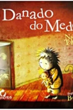 Livro O Danado Do Medo - Coleção Casa Do Sentimentos - Resumo, Resenha, PDF, etc.